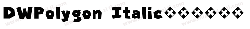 DWPolygon Italic字体转换